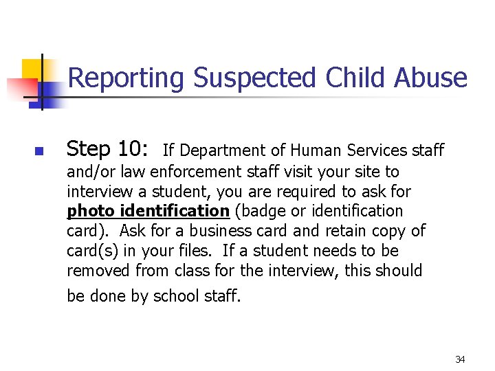 Reporting Suspected Child Abuse n Step 10: If Department of Human Services staff and/or