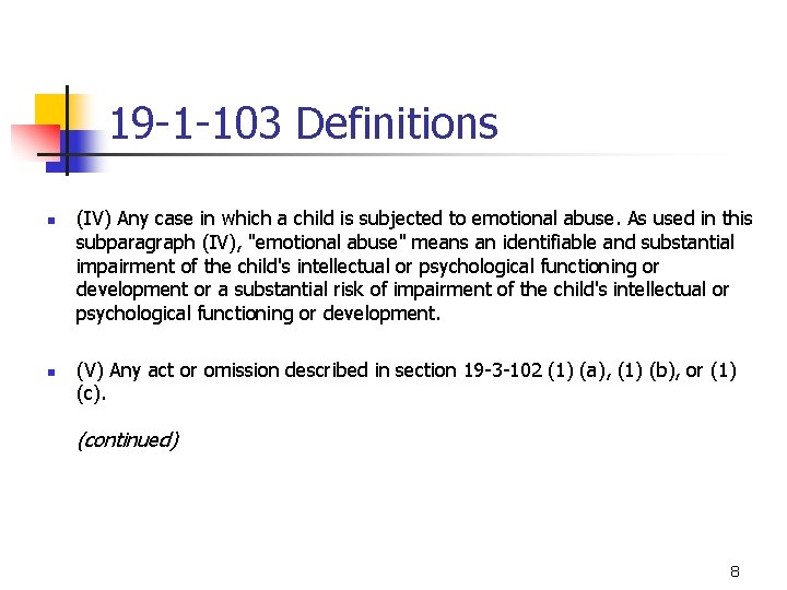 19 -1 -103 Definitions n n (IV) Any case in which a child is
