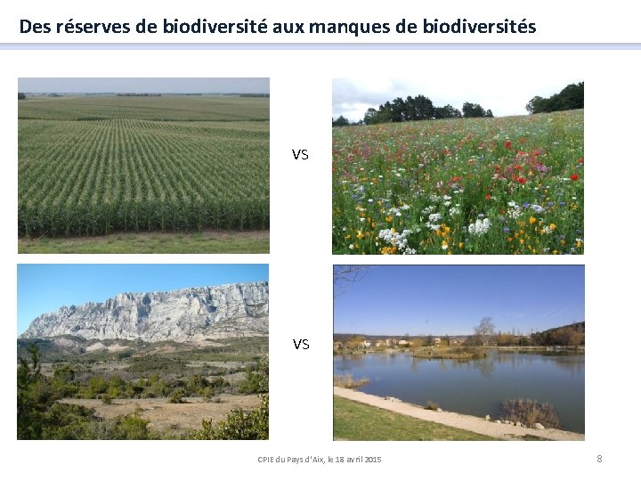 Des réserves de biodiversité aux manques de biodiversités VS VS CPIE du Pays d'Aix,