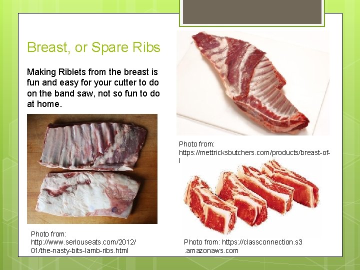 Breast, or Spare Ribs Making Riblets from the breast is fun and easy for
