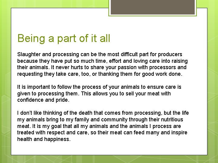 Being a part of it all Slaughter and processing can be the most difficult