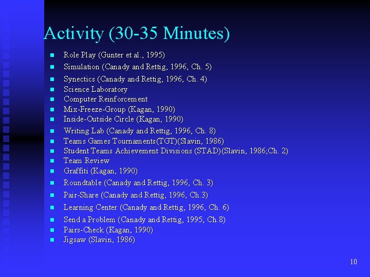 Activity (30 -35 Minutes) n n n n n Role Play (Gunter et al.