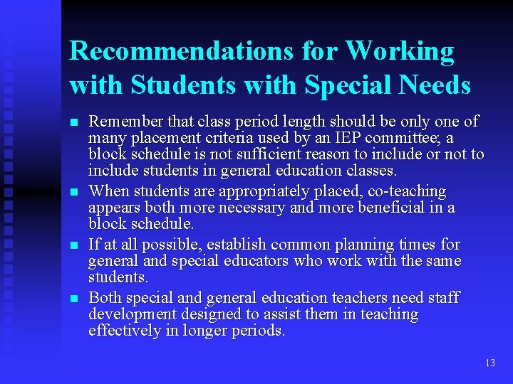 Recommendations for Working with Students with Special Needs n n Remember that class period