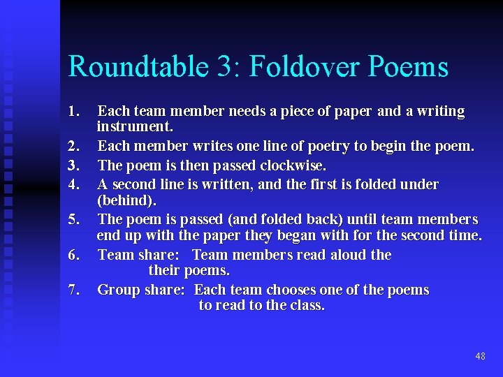 Roundtable 3: Foldover Poems 1. 2. 3. 4. 5. 6. 7. Each team member