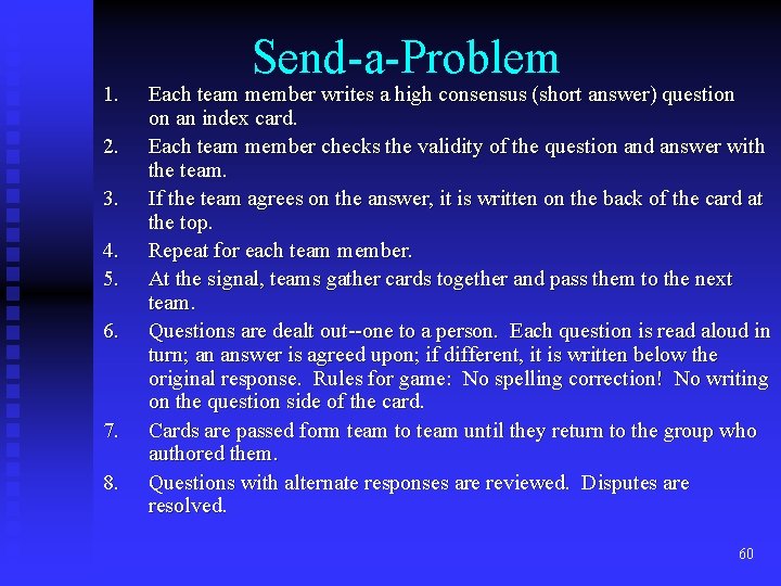 1. 2. 3. 4. 5. 6. 7. 8. Send-a-Problem Each team member writes a