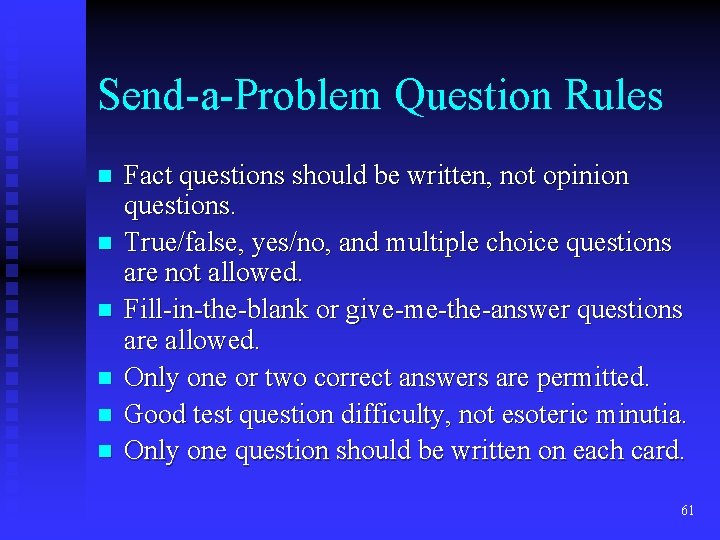 Send-a-Problem Question Rules n n n Fact questions should be written, not opinion questions.