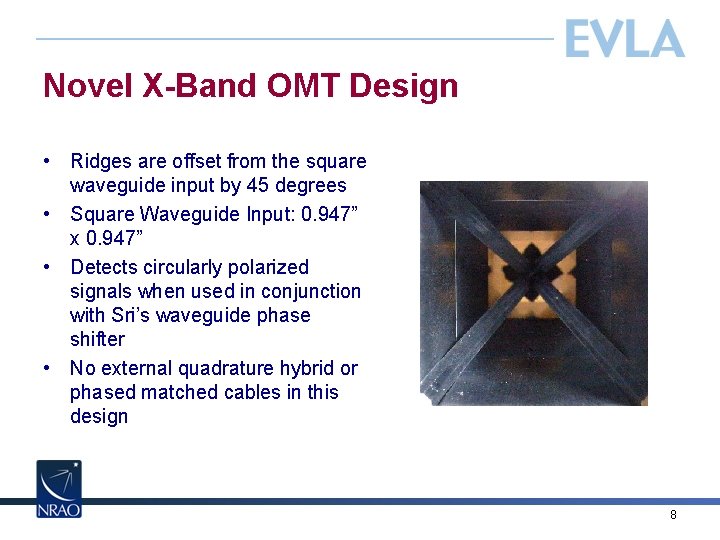Novel X-Band OMT Design • Ridges are offset from the square waveguide input by