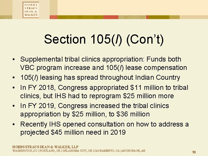 Section 105(l) (Con’t) • Supplemental tribal clinics appropriation: Funds both VBC program increase and