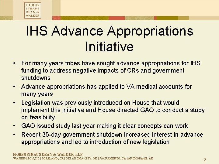 IHS Advance Appropriations Initiative • For many years tribes have sought advance appropriations for