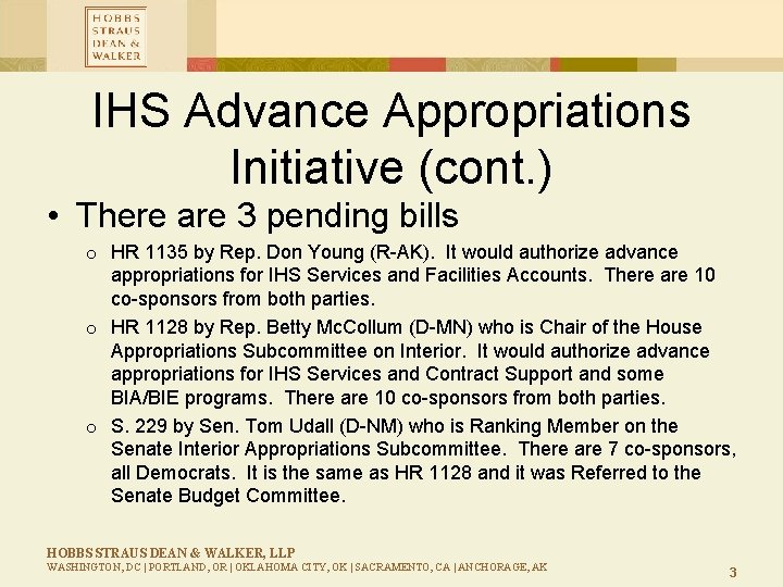 IHS Advance Appropriations Initiative (cont. ) • There are 3 pending bills o HR