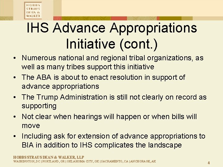 IHS Advance Appropriations Initiative (cont. ) • Numerous national and regional tribal organizations, as