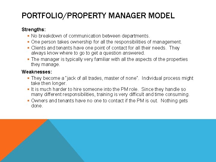 PORTFOLIO/PROPERTY MANAGER MODEL Strengths: § No breakdown of communication between departments. § One person