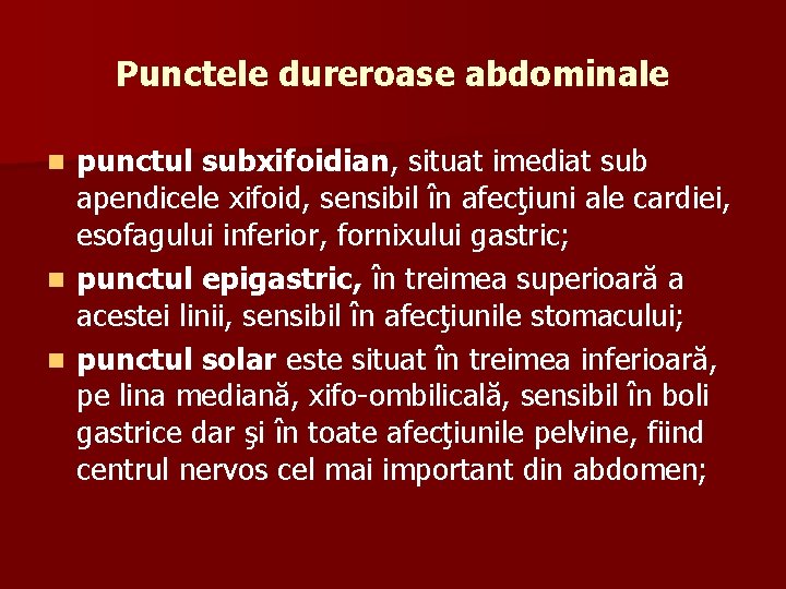 Punctele dureroase abdominale punctul subxifoidian, situat imediat sub apendicele xifoid, sensibil în afecţiuni ale