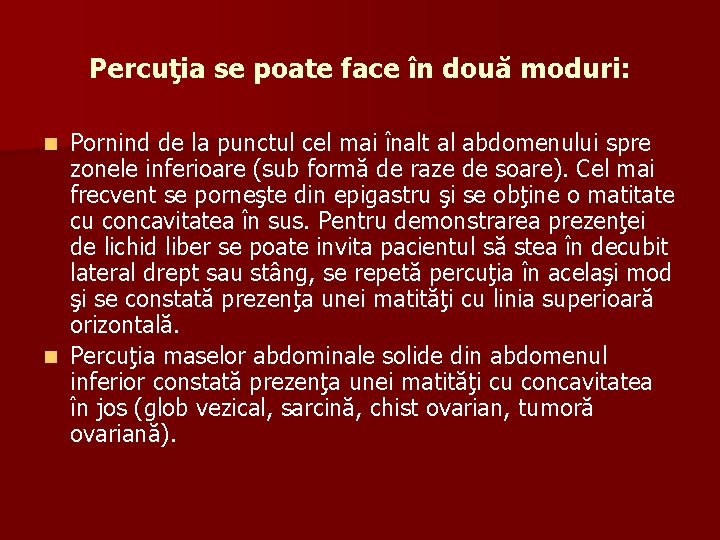 Percuţia se poate face în două moduri: Pornind de la punctul cel mai înalt