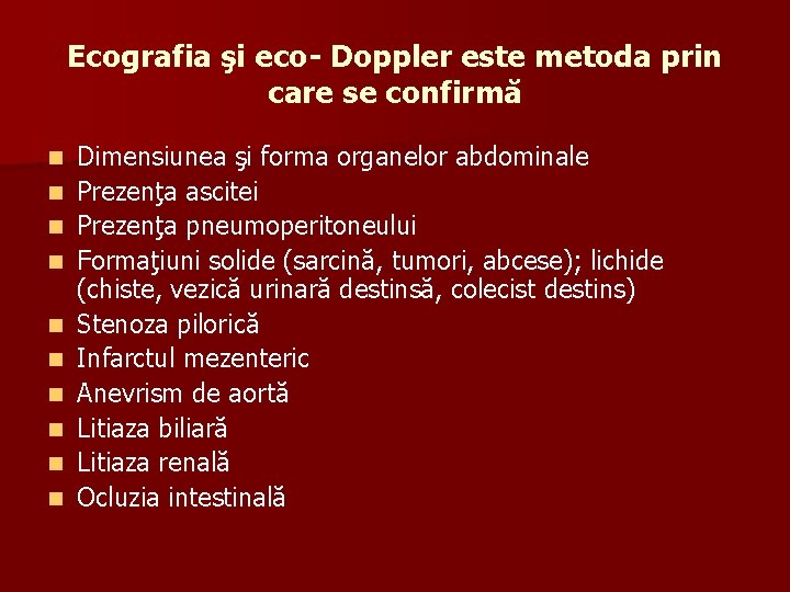 Ecografia şi eco- Doppler este metoda prin care se confirmă n n n n