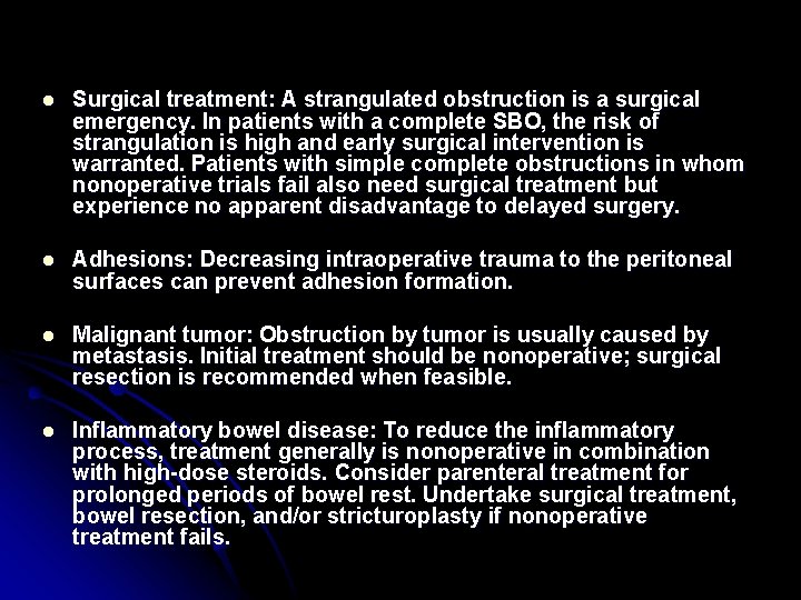l Surgical treatment: A strangulated obstruction is a surgical emergency. In patients with a