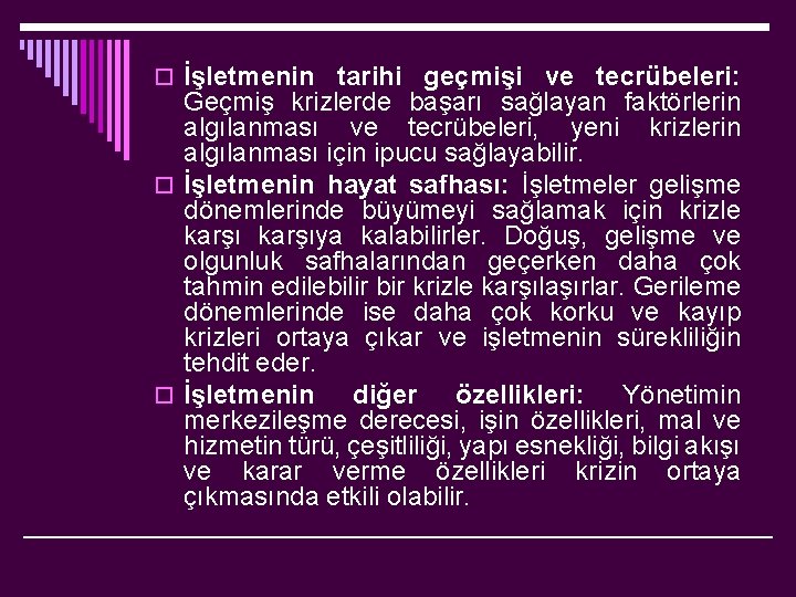 o İşletmenin tarihi geçmişi ve tecrübeleri: Geçmiş krizlerde başarı sağlayan faktörlerin algılanması ve tecrübeleri,