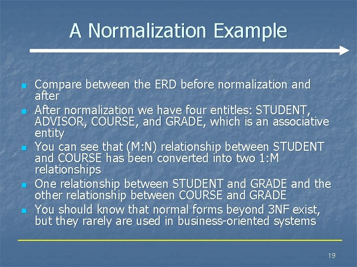 A Normalization Example n n n Compare between the ERD before normalization and after