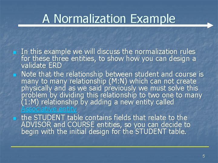 A Normalization Example n n n In this example we will discuss the normalization
