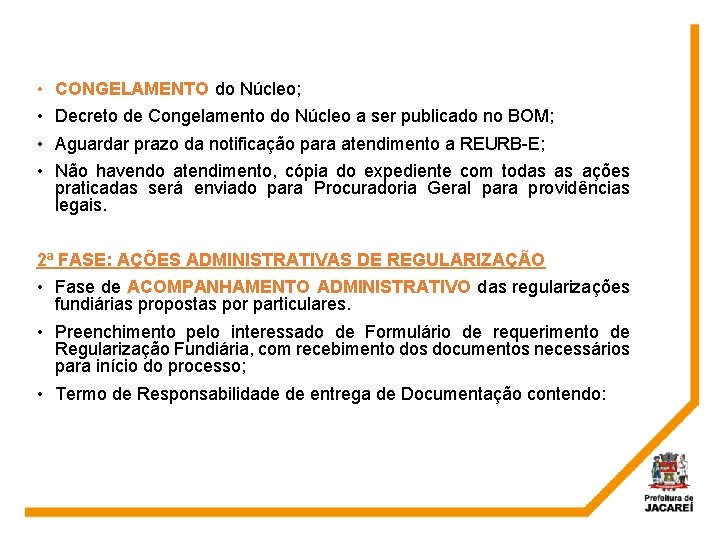  • • CONGELAMENTO do Núcleo; Decreto de Congelamento do Núcleo a ser publicado