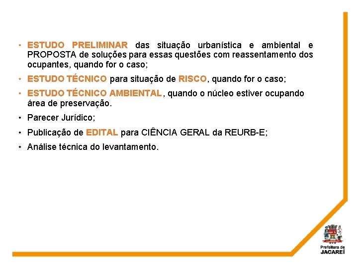  • ESTUDO PRELIMINAR das situação urbanística e ambiental e PROPOSTA de soluções para