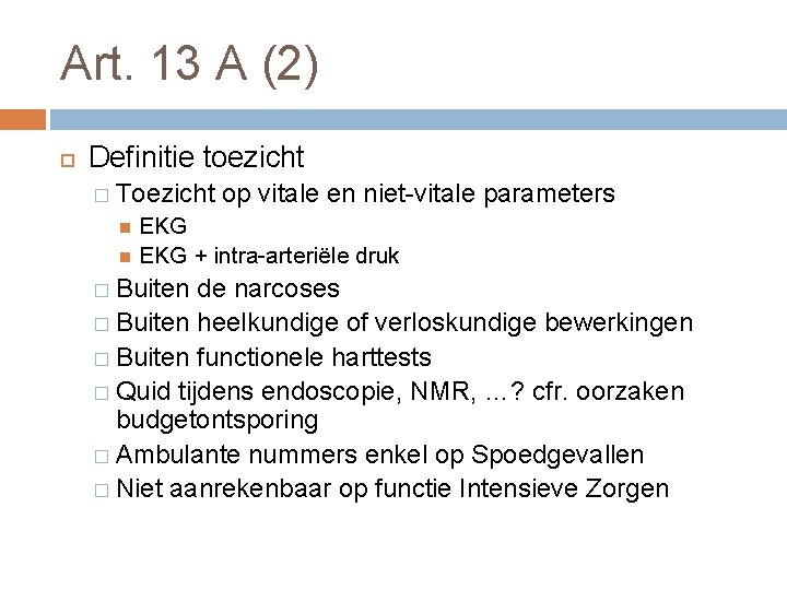 Art. 13 A (2) Definitie toezicht � Toezicht op vitale en niet-vitale parameters EKG