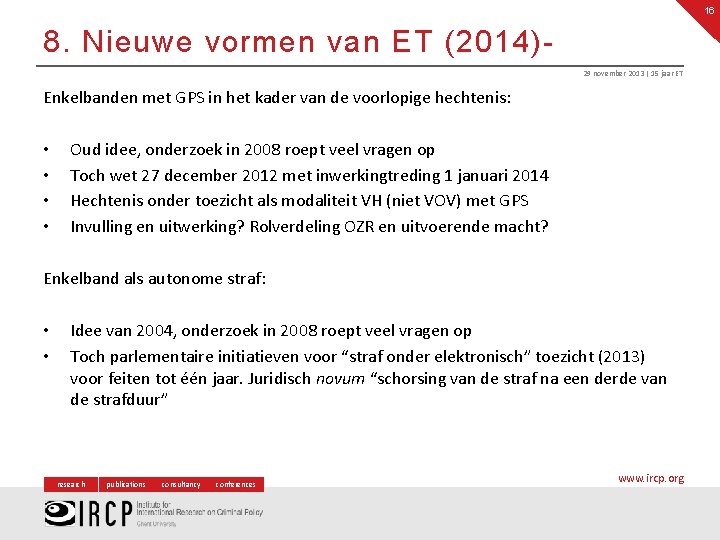 16 8. Nieuwe vormen van ET (2014)29 november 2013 | 15 jaar ET Enkelbanden