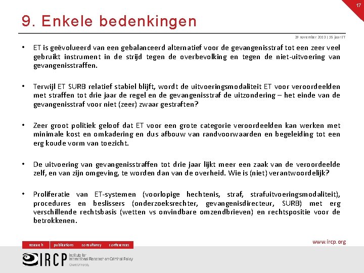 17 9. Enkele bedenkingen 29 november 2013 | 15 jaar ET • ET is