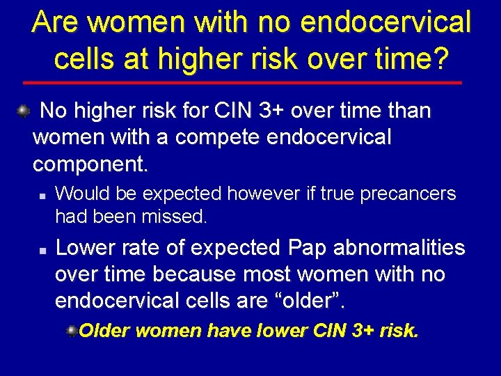 Are women with no endocervical cells at higher risk over time? No higher risk