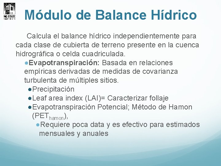Módulo de Balance Hídrico Calcula el balance hídrico independientemente para cada clase de cubierta