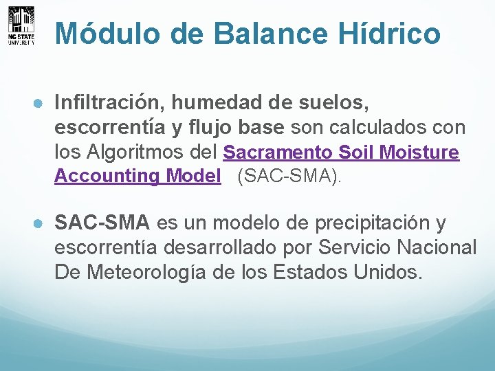 Módulo de Balance Hídrico ● Infiltración, humedad de suelos, escorrentía y flujo base son