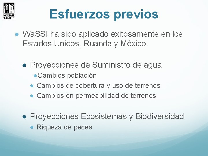 Esfuerzos previos ● Wa. SSI ha sido aplicado exitosamente en los Estados Unidos, Ruanda