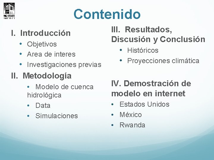 Contenido I. Introducción • Objetivos • Area de interes • Investigaciones previas II. Metodología