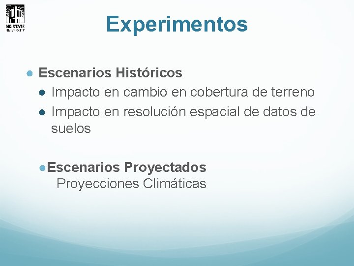 Experimentos ● Escenarios Históricos ● Impacto en cambio en cobertura de terreno ● Impacto