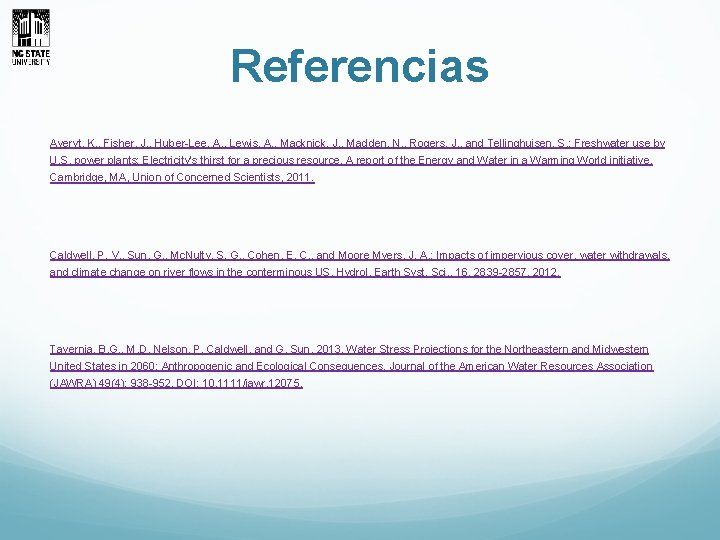 Referencias Averyt, K. , Fisher, J. , Huber-Lee, A. , Lewis, A. , Macknick,