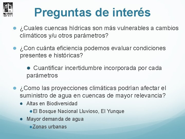 Preguntas de interés ● ¿Cuales cuencas hídricas son más vulnerables a cambios climáticos y/u