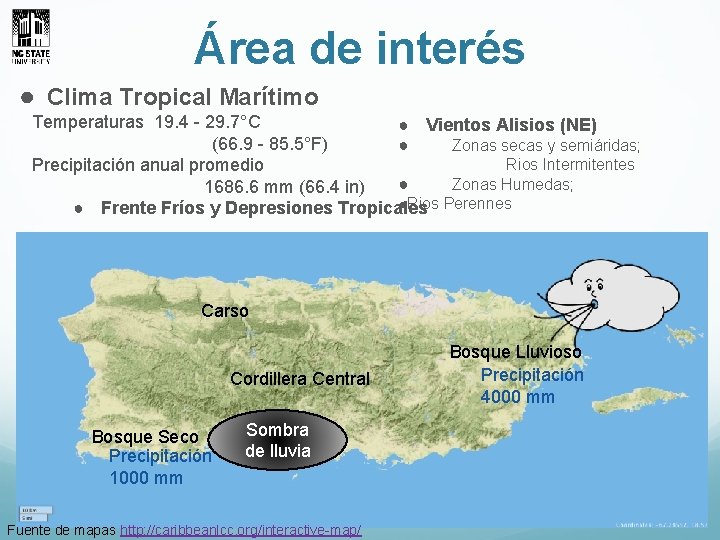 Área de interés ● Clima Tropical Marítimo Temperaturas 19. 4 - 29. 7°C ●