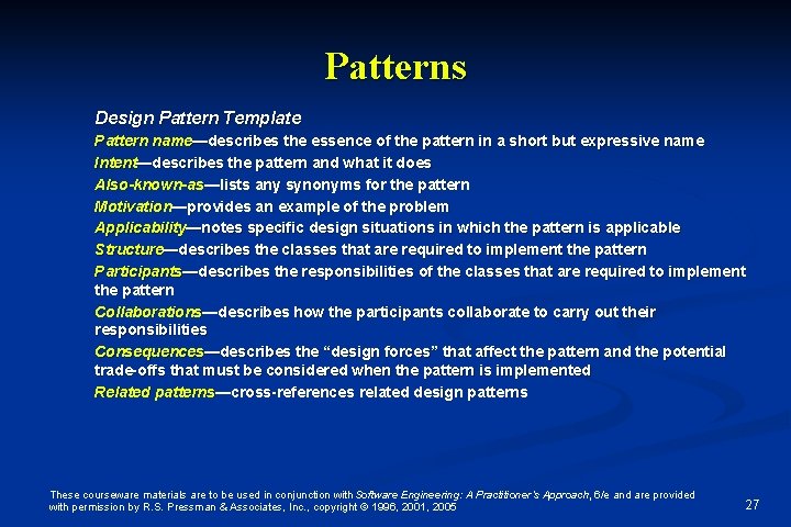 Patterns Design Pattern Template Pattern name—describes the essence of the pattern in a short