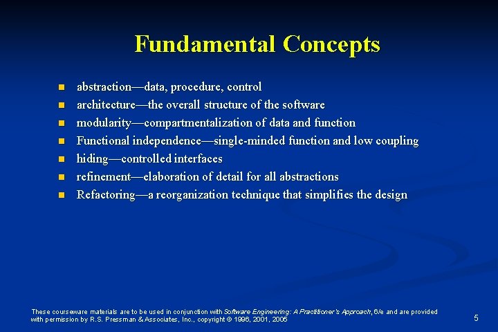 Fundamental Concepts n n n n abstraction—data, procedure, control architecture—the overall structure of the