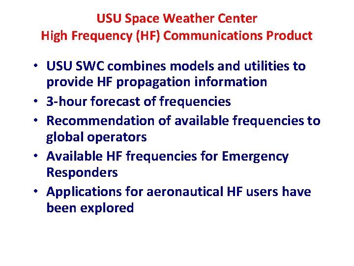 USU Space Weather Center High Frequency (HF) Communications Product • USU SWC combines models