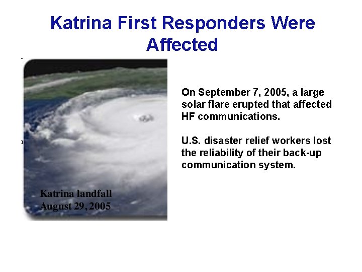 Katrina First Responders Were Affected On September 7, 2005, a large solar flare erupted