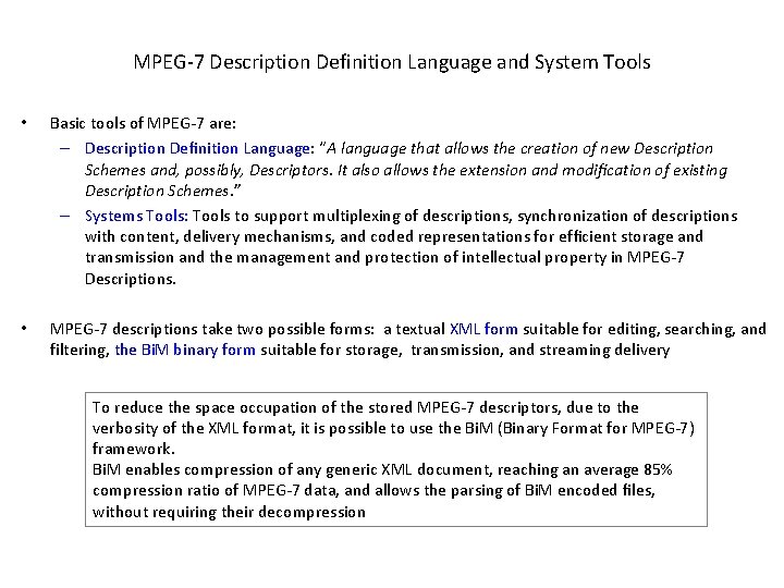 MPEG-7 Description Definition Language and System Tools • Basic tools of MPEG-7 are: –