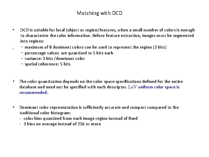 Matching with DCD • . DCD is suitable for local (object or region) features,