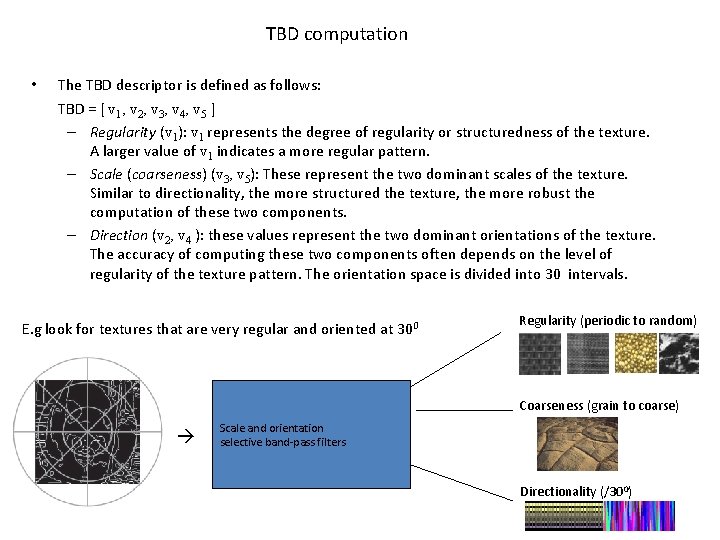 TBD computation • The TBD descriptor is defined as follows: TBD = [ v