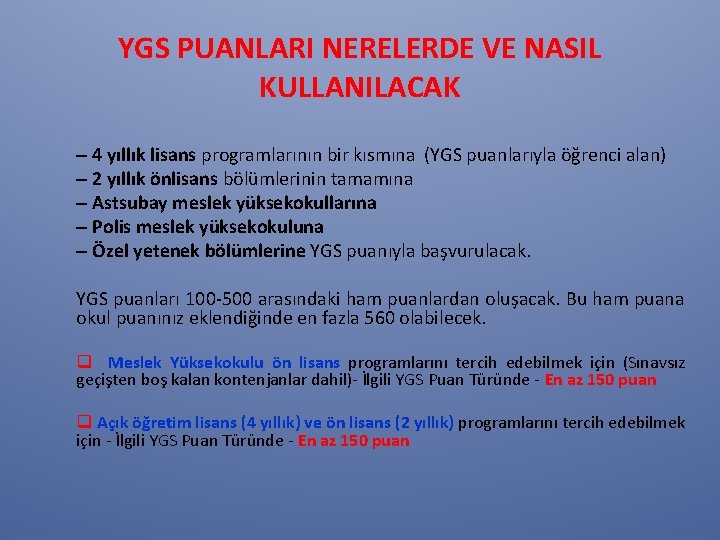 YGS PUANLARI NERELERDE VE NASIL KULLANILACAK – 4 yıllık lisans programlarının bir kısmına (YGS