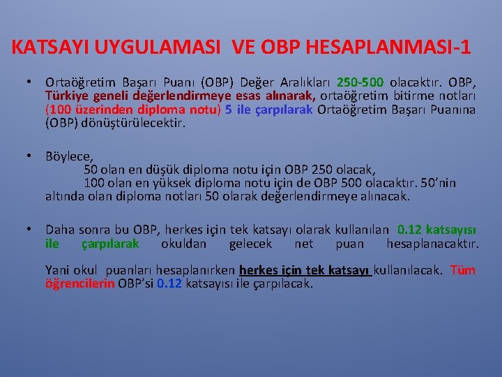 KATSAYI UYGULAMASI VE OBP HESAPLANMASI-1 • Ortaöğretim Başarı Puanı (OBP) Değer Aralıkları 250 -500