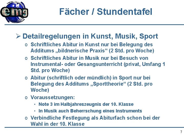 Fächer / Stundentafel Ø Detailregelungen in Kunst, Musik, Sport o Schriftliches Abitur in Kunst