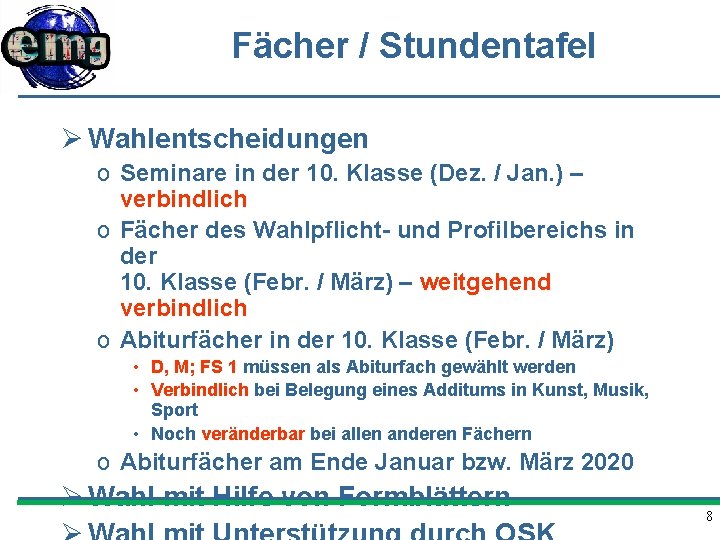 Fächer / Stundentafel Ø Wahlentscheidungen o Seminare in der 10. Klasse (Dez. / Jan.