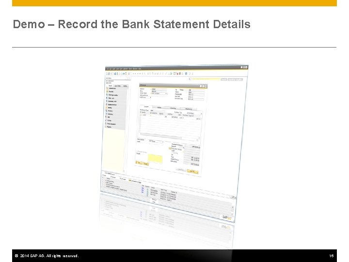 Demo – Record the Bank Statement Details © 2014 SAP AG. All rights reserved.