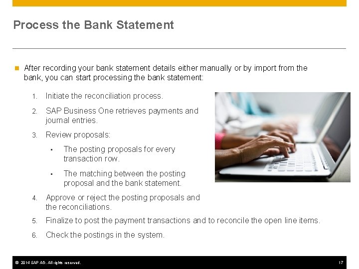 Process the Bank Statement n After recording your bank statement details either manually or